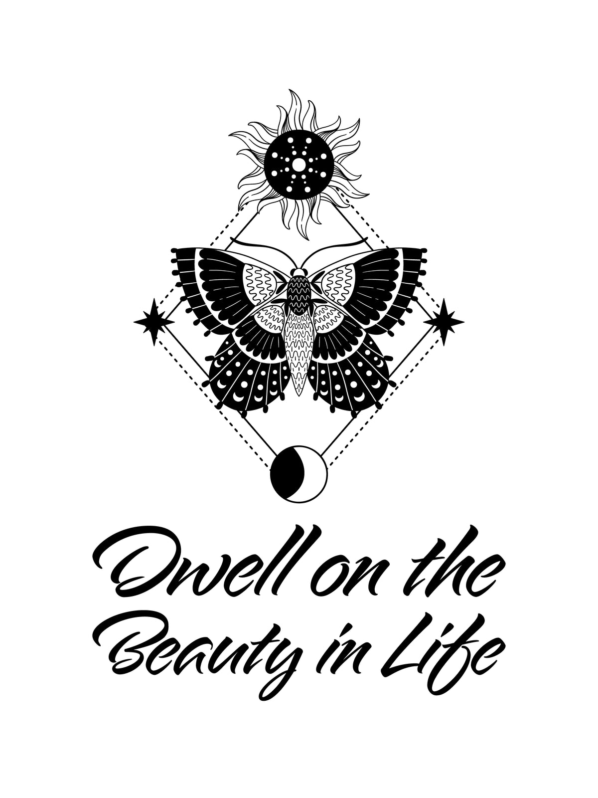 Design reference artwork — T-shirt mockup pending: Dwell on the Beauty in Life