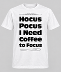 Hocus Pocus, Coffee to Focus T-Shirt centered front print, White shirt preview
