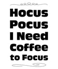Design reference artwork — T-shirt mockup pending: Hocus Pocus, Coffee to Focus