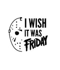 Design reference artwork — T-shirt mockup pending: I Wish It Was Friday, Preferably the 13th