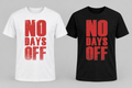 No Days Off T-Shirt centered front print, Black and White shirt preview